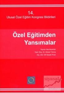 14. Ulusal Özel Eğitim Kongresi Bildirileri Özel Eğitimden Yansımalar