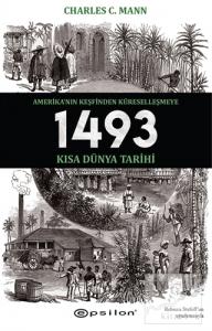 1493 - Amerika'nın Keşfinden Küreselleşmeye Kısa Dünya Tarihi