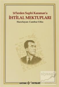 14'lerden Suphi Karaman'a İhtilal Mektupları