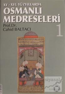 15.-16. Yüzyıllarda Osmanlı Medreseleri Cilt: 1
