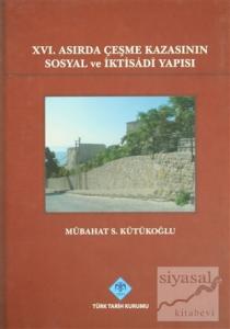 16. Asırda Çeşme Kazasının Sosyal ve İktisadi Yapısı (Ciltli)