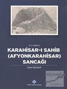16. Asırda Karahisar-ı Sahib: Afyonkarahisar Sancağı