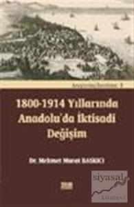 1800-1914 Yıllarında Anadoluda İktisadi Değişim