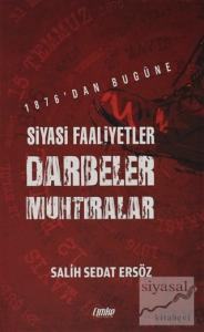1876'dan Bugüne Siyasi Faaliyetler, Darbeler, Muhtıralar
