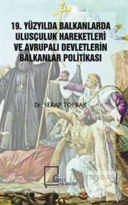 19. Yüzyılda Balkanlarda Ulusçuluk Hareketleri ve Avrupalı Devletlerin Balkanlar Politikası