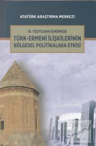 19. Yüzyıldan Günümüze Türk-Ermeni İlişkilerinin Bölgesel Politikalara Etkisi Uluslararası Sempozyumu