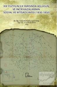 19. Yüzyılın İlk Yarısında Ağlasun ve İncir Kazalarının Sosyal ve İktisadi Yapısı (1830-1850)
