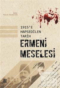 1915'e Hapsedilen Tarih: Ermeni Meselesi