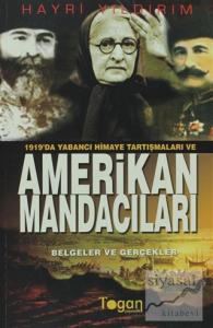 1919'da Yabancı Himaye Tartışmaları ve Amerikan Mandacıları