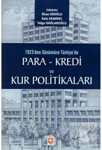 1923'den Günümüze Türkiye'de Para - Kredi ve Kur Politikaları