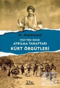 1925'ten Önce Ayrılma Taraftarı Kürt Örgütleri