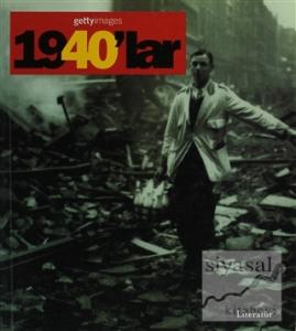 1940'lar Fotoğraflarla 20. Yüzyılın Sosyal Tarihi Getty Images