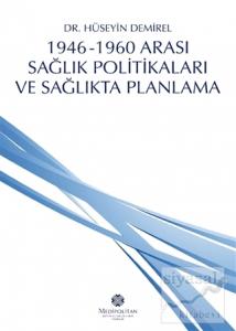 1946 - 1960 Arası Sağlık Politikaları ve Sağlıkta Planlama