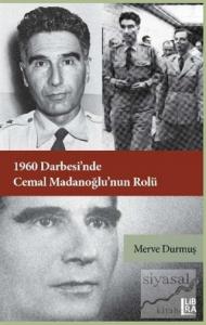 1960 Darbesi'nde Cemal Madanoğlu'nun Rolü