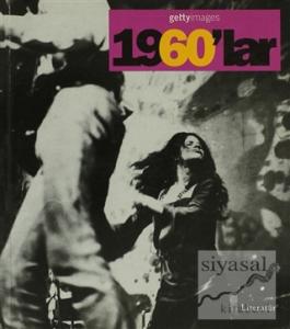 1960'lar Fotoğraflarla 20. Yüzyılın Sosyal Tarihi Getty Images