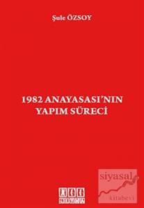 1982 Anayasası'nın Yapım Süreci