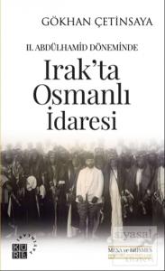 2. Abdülhamid Döneminde Irak'ta Osmanlı İdaresi