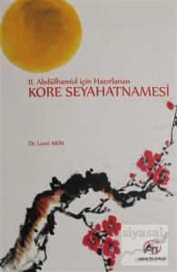 2. Abdülhamid İçin Hazırlanan Kore Seyahatnamesi