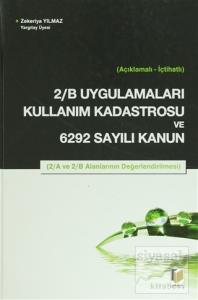 2/B Uygulamaları Kullanım Kadastrosu ve 6292 Sayılı Kanun (Ciltli)