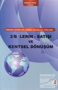 2/B'lerin - Satışı ve Kentsel Dönüşüm