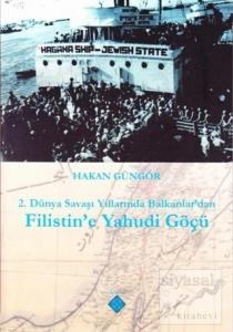 2. Dünya Savaşı Yıllarında Balkanlar'dan Filistin'e Yahudi Göçü 2. Dünya Savaşı Yıllarında Balkanlar'dan Filistin'e Yahudi Göçü