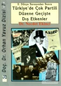 2. Dünya Savaşından Sonra Türkiye'de Çok Partili Düzene Geçişte Dış Etkenler 2. Dünya Savaşından Sonra Türkiye'de Çok Partili Düzene Geçişte Dış Etkenler