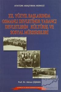 20.Yüzyıl Başlarında Osmanlı Devletinde Yabancı Devletlerin Kültürel ve Sosyal Müesseseleri