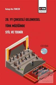 20. Yüzyıl Çoksesli Geleneksel Türk Müziğinde Stil ve Teknik