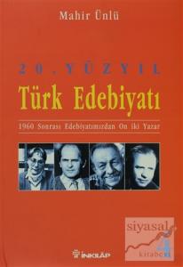 20. Yüzyıl Türk Edebiyatı 4 1960 Sonrası Edebiyatımızdan On İki Yazar