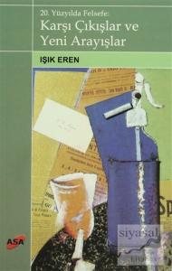 20. Yüzyılda Felsefe: Karşı Çıkışlar ve Yeni Arayışlar