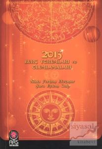2015 Burç Yorumları ve Olumlamaları