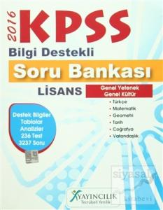 2016 KPSS Bilgi Destekli Soru Bankası Lisans Genel Yetenek Genel Kültür