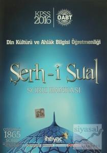 2016 KPSS - ÖABT Din Kültürü ve Ahlak Bilgisi Öğretmenliği Şerh-i Sual Çözümlü Soru Bankası