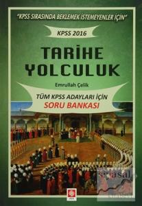 2016 KPSS Tarihe Yolculuk - Tüm Adaylar İçin Soru Bankası