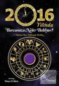 2016 Yılında Burcunuzu Neler Bekliyor