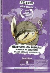 2018 KPSS Eğitim Bilimleri Öğretmenliğin Pusulası Rehberlik ve Özel Eğitim Soru Bankası