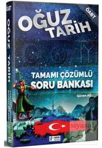 2018 ÖABT Oğuz Tarih Tamamı Çözümlü Soru Bankası