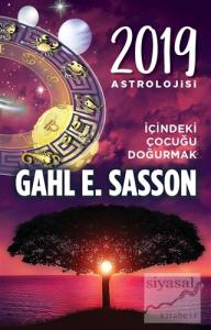 2019 Astrolojisi - İçindeki Çocuğu Doğurmak