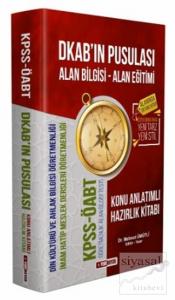2020 KPSS ÖABT DKAB'ın Pusulası Alan Bilgisi - Alan Eğitimi Konu Anlatımlı Hazırlık Kitabı