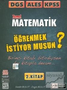 2021 DGS ALES KPSS Matematik Öğrenmek İstiyor Musun ? 2. Kitap