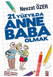 21. Yüzyılda Anne Baba Olmak