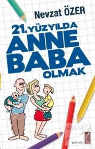 21. Yüzyılda Anne Baba Olmak