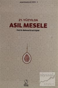 21. Yüzyılda Asıl Mesele