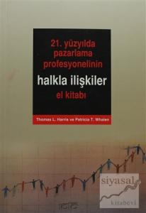 21. Yüzyılda Pazarlama Profesyonelinin Halkla İlişkiler El Kitabı
