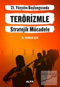 21. Yüzyılın Başlangıcında Terörizmle Stratejik Mücadele