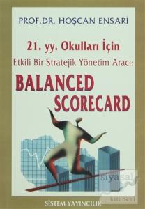 21.YY. Okulları İçin Etkili Bir Stratejik Yönetim Aracı Balanced Scorecard