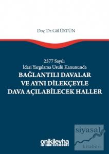 2577 Sayılı İdari Yargılama Usulü Kanununda Bağlantılı Davalar ve Aynı Dilekçeyle Dava Açılabilecek Haller