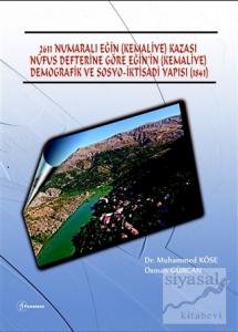 2611 Numaralı Eğin (Kemaliye) Kazası Nüfus Defterine Göre Eğin'in (Kemaliye) Demografik ve Sosyo-İktisadi Yapısı (1841)