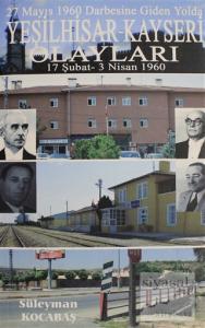 27 Mayıs 1960 Darbesine Giden Yolda Yeşilhisar-Kayseri Olayları 17 Şubat - 3 Nisan 1960