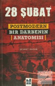 28 Şubat: Postmodern Bir Darbenin Anatomisi